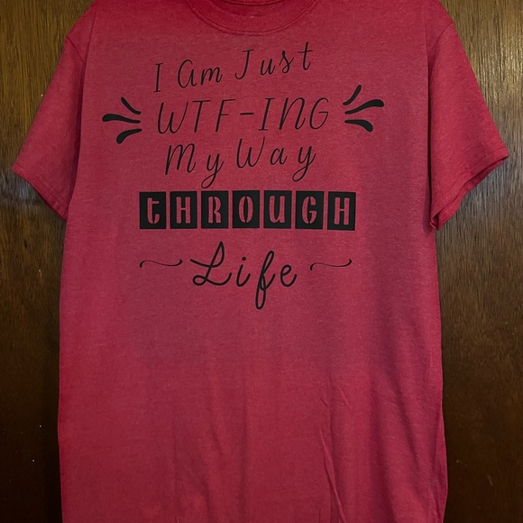 Medium red t-shirt with saying I Am Just WTF-ING  My Way Through Life - Picture 1 of 2